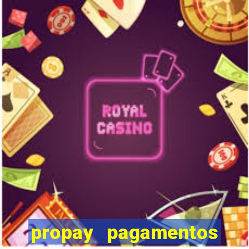 propay pagamentos ltda jogos